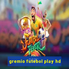 gremio futebol play hd